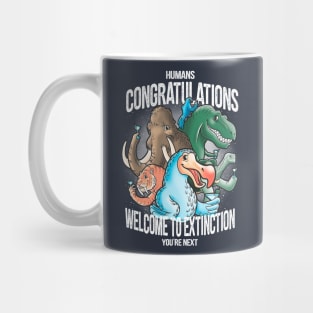 Welcome to extinction Mug